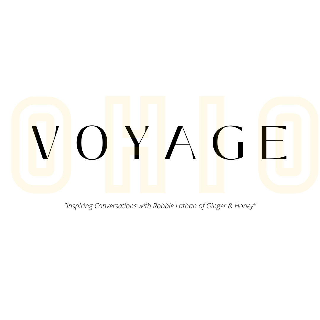 VOYAGE OHIO: Inspiring Conversations with Robbie Lathan of Ginger & Honey
