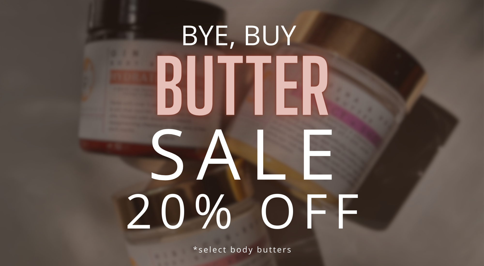 Bye Bye Butter Sale